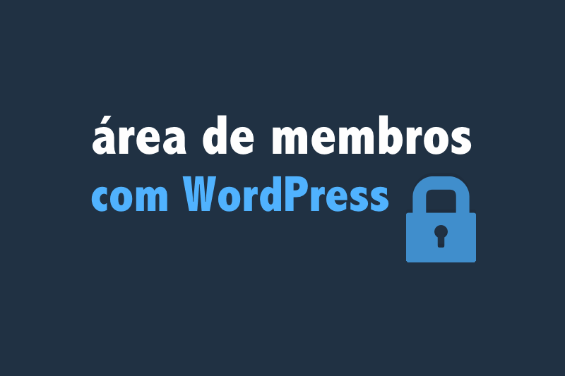 Como criar um site de membros com WordPress